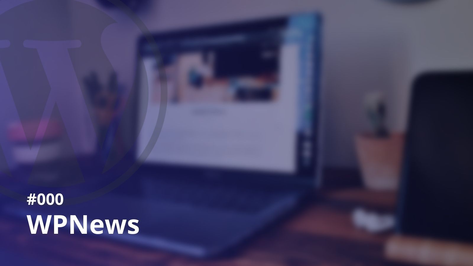 WPNews #000